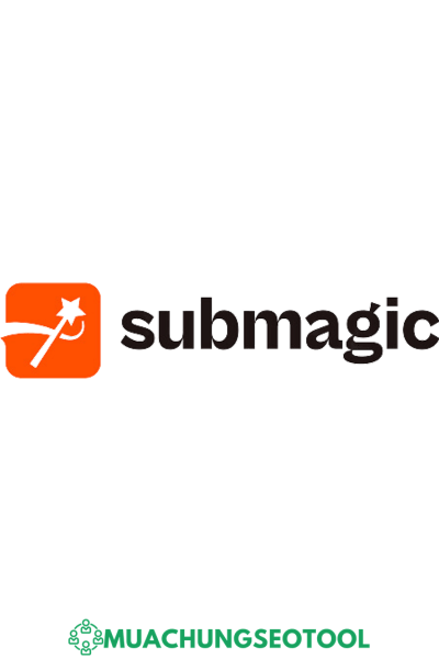 Mua Chung SEO Tool - Submagic Pro - Authority - January 5, 2025